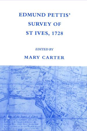 Edmund Pettis’s Survey of St Ives 1728. Edited by Mary Carter