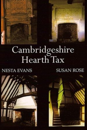 15. Cambridgeshire Hearth Tax Returns, Michaelmas 1664. Edited by Nesta Evans. Published in association with the British Record Society